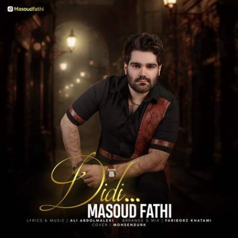 دانلود آهنگ مسعود فتحی دیدی همراه با متن